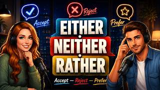 "Either, Neither & Rather" in Everyday English | Daily English Conversations | English Podcast
