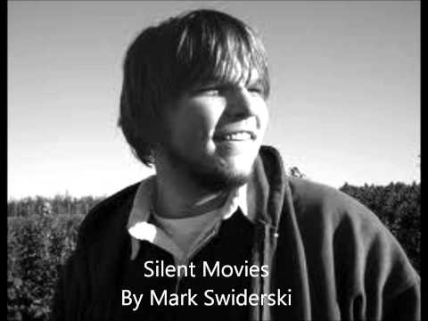 Silent Movies by Mark Swiderski