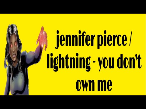 jennifer pierce / lightning - you don’t own me