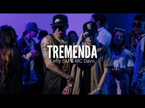 LEFTY SM FT. MC DAVO // TREMENDA // LETRA