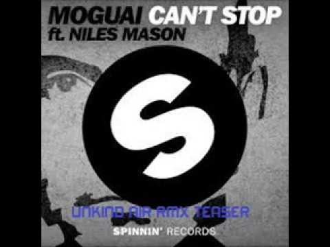 Moguai ft  Niles Mason  can't stop unkind air remix teaser