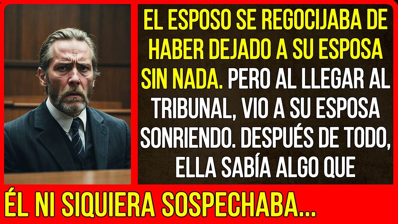 El esposo se regocijaba de haber dejado a su esposa sin nada. Pero al ver a su esposa sonriendo...
