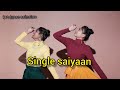 Single Saiyaan(Dance Video)Payal Dev , Sukriti-Prakriti| Parth Samthaan|Gurpreet|SN dance collection