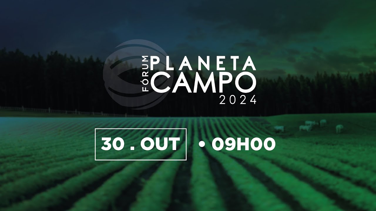09H00 | FÓRUM PLANETA CAMPO 2024