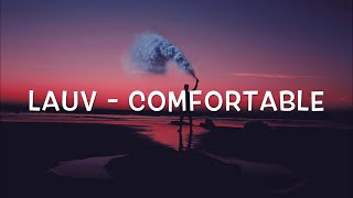 Lauv – Comfortable Lyrics