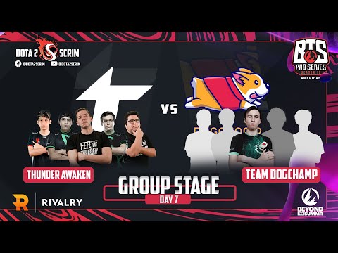 Thunder Awaken vs Team DogChamp - BTS Pro Series 10 Americas - Group Stage - B02