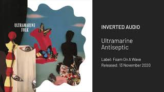 Ultramarine - Antiseptic [Foam On A Wave]