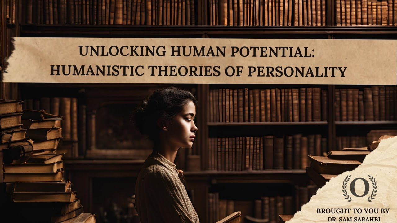 Unlocking Human Potential: Humanistic Theories of Personality