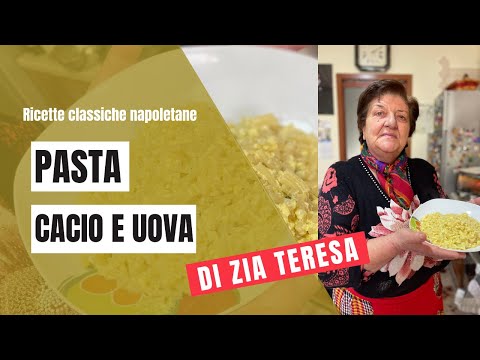 Zia Teresa - Ricetta napoletana della Pasta Cacio e Uova