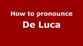 How to pronounce De Luca