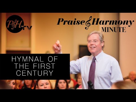 P&H Minute: The Hymnal of the First Century, with Keith Lancaster at PraiseAndHarmony.TV