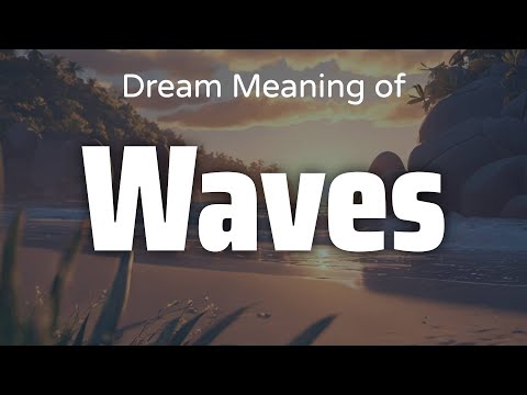 Waves Dream Meaning & Symbolism | Interpretation Psychology