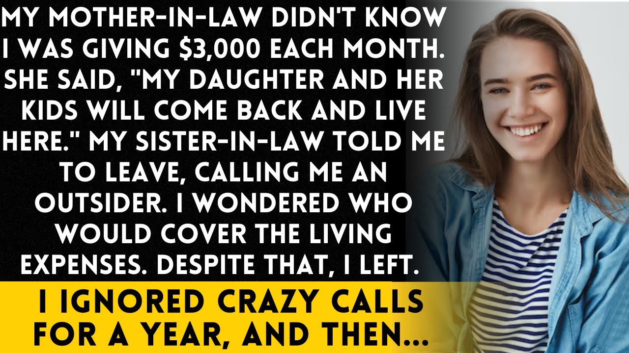 My mother-in-law doesn't know that I gave $3,000, and she told me to "get out.