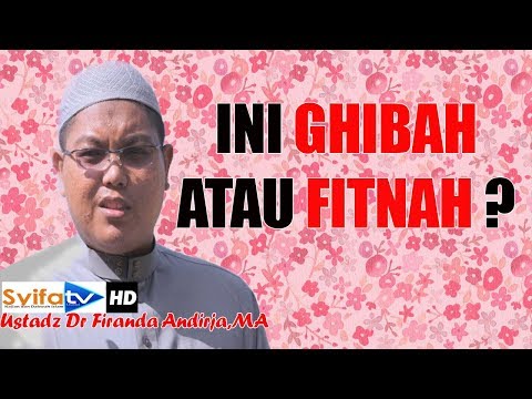 Tuduhan, Antara Ghibah atau Fitnah !! - Ustadz Dr Firanda Andirja,MA.