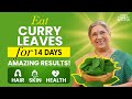 Curry Leaves For 14 Days Amazing Benefits For Hair Skin Digestion Blood Sugar Dr Hansaji