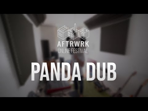 Panda Dub @ Aftrwrk Online Festival
