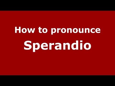 How to pronounce Sperandio (Italian/Italy) - PronounceNames.com