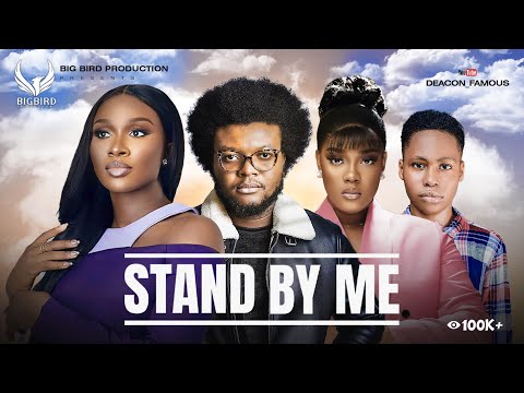 STAND BY ME (New Movie) SONIA UCHE, DEACON FAMOUS, ISAAC FRED,  2024 Nollywood Romantic Movie