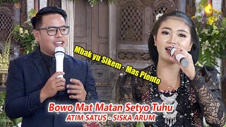 Download lagu BOWO LANGGAM SETYO TUHU || CAMPURSARI MAT MATAN SHAKA MUSIC || ATIM SATUS - SISKA ARUM mp3