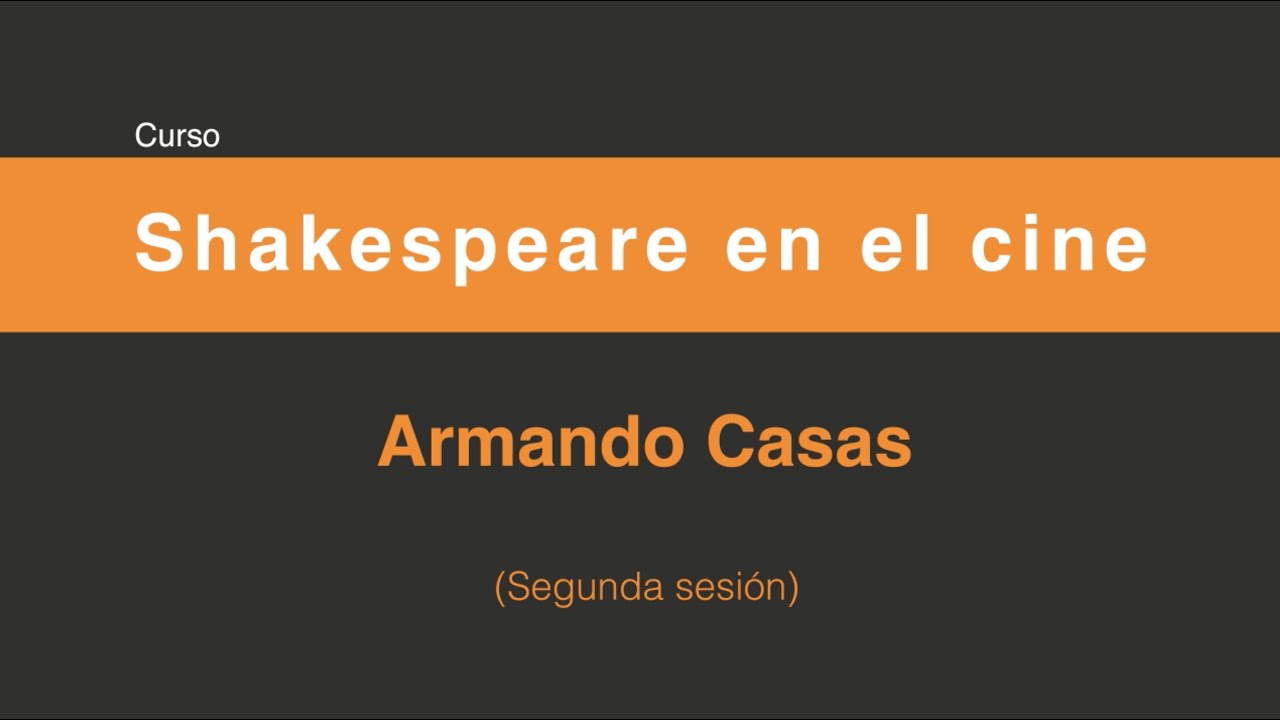 Shakespeare en el cine (Segunda sesión 2/4)