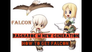 Ragnarok M New Generation "How to get Falcon"