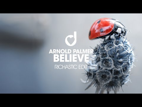 Arnold Palmer – Believe (Richastic Remix)