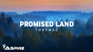 TobyMac - Promised Land [Lyric Video]
