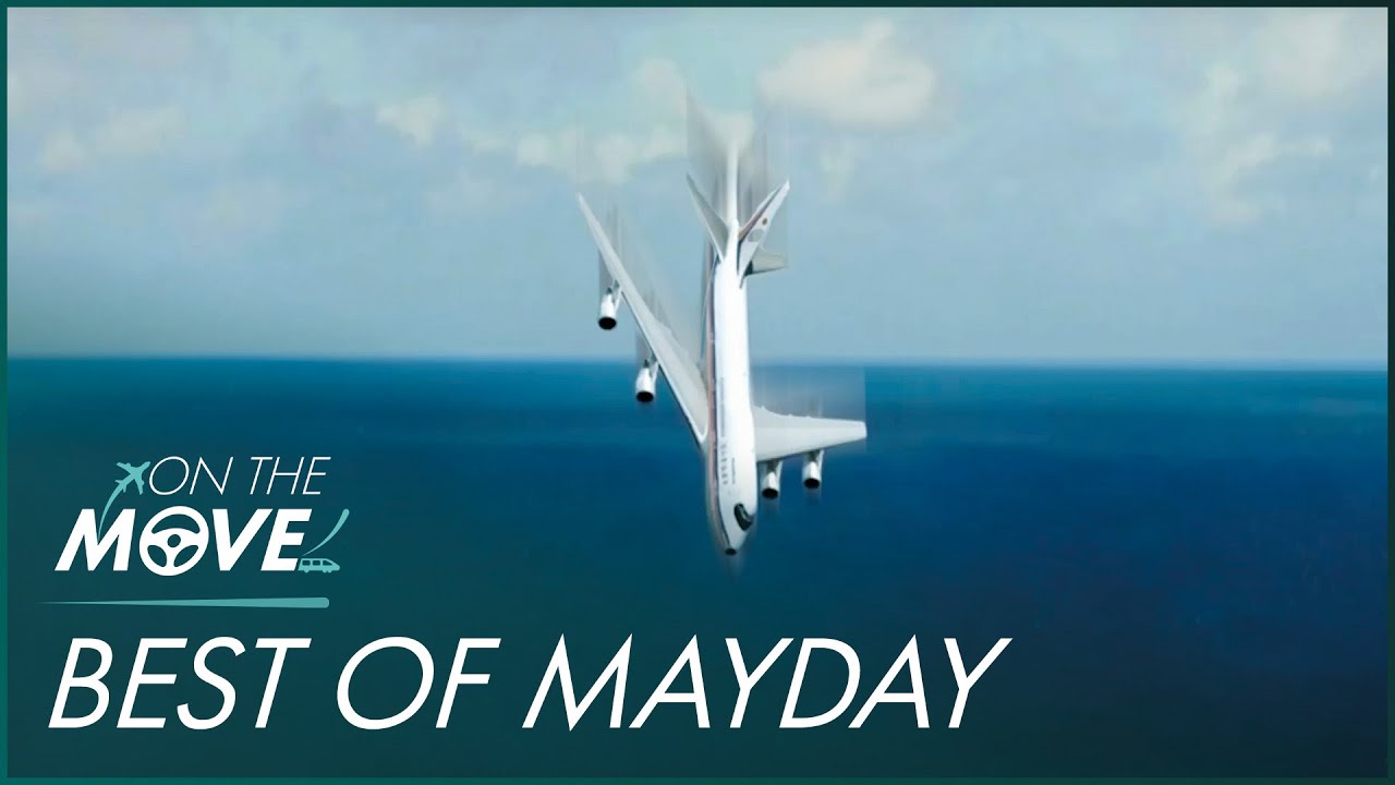 The Best Of May Day: Air Crash Disaster | Part 3 | On The Move