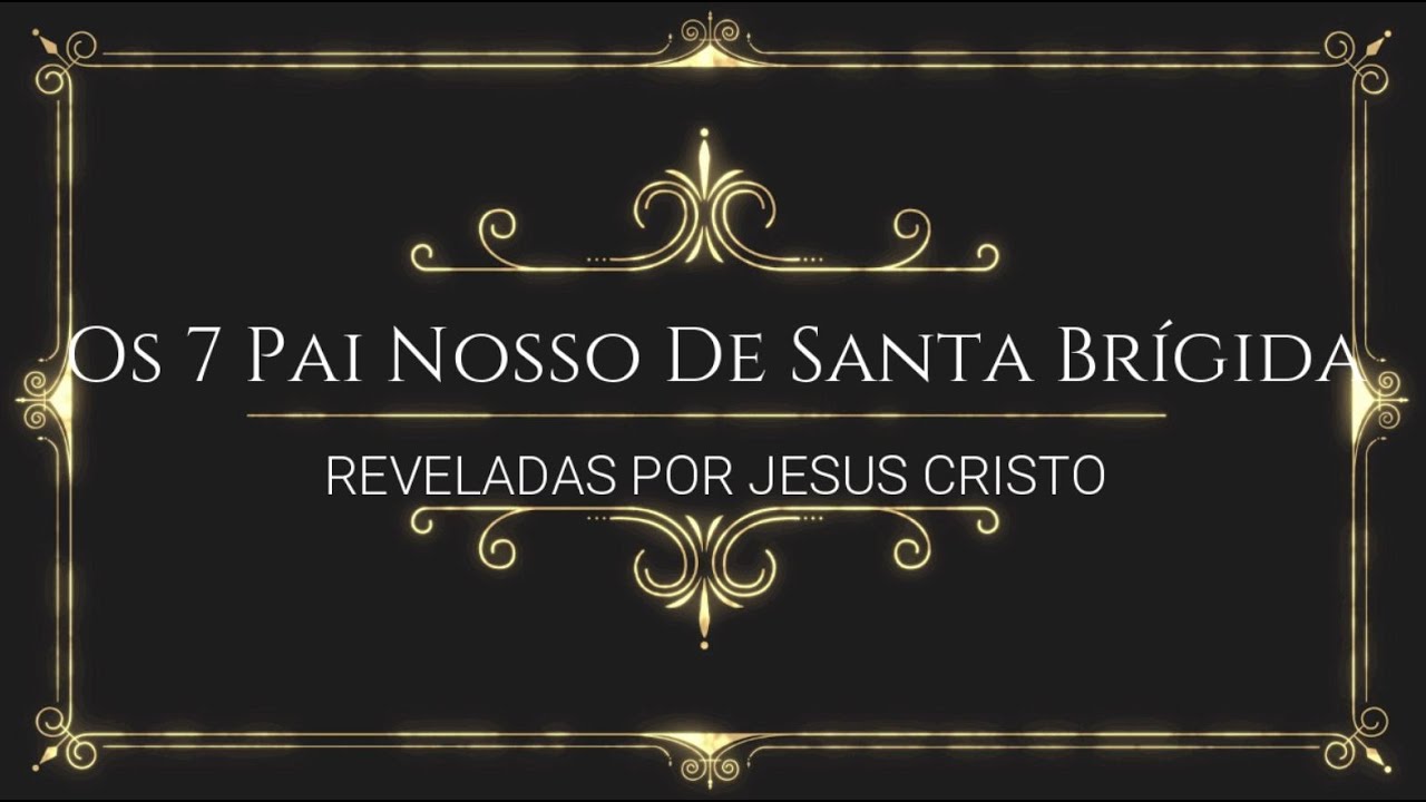 Watch Now Oração Os 7 Pai Nosso de Santa Brígida em Honra ao Sangue de Jesus. Promessas de Jesus Oração Os 7 Pai Nosso de Santa Brígida em Honra ao Sangue de Jesus. Promessas de Jesus