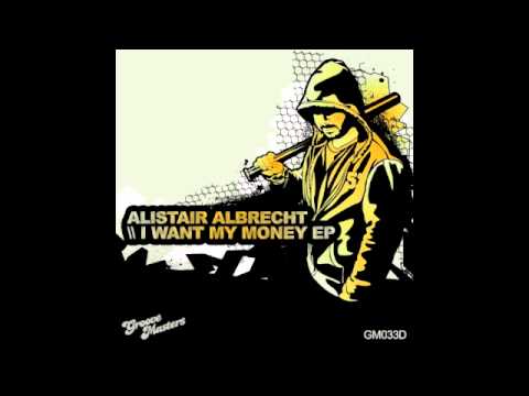 [GM033D] Alistair Albrecht - I Want My Money (Original Mix)