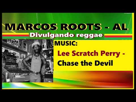 DIVULGANDO: Lee Scratch Perry - Chase the Devil / MARCOS ROOTS - AL