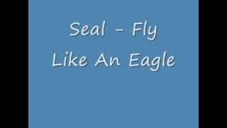 Seal - Fly Like An Eagle (reverse)