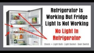 Replacing Refrigerator Light Bulb But Still Not Working!!! Here Is Why?
