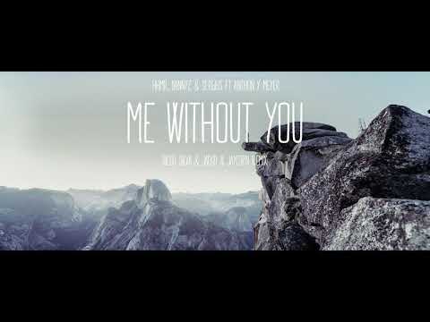 HHMR, DannyZ & Sergius - Me Without You (ft. Anthony Meyer)(Diego Silva & J4CKO & Jaycorn Remix)