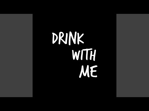 Drink with Me