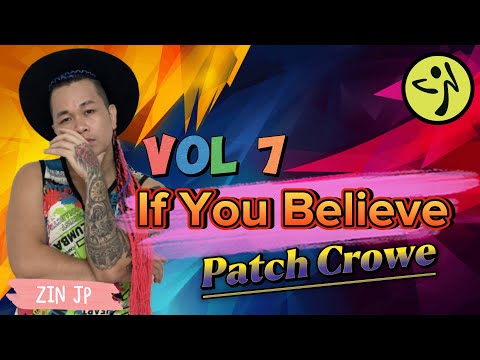 If You Believe | Patch Crowe | Salsa | JP REMIX | Zumba Fitness | Volume 7