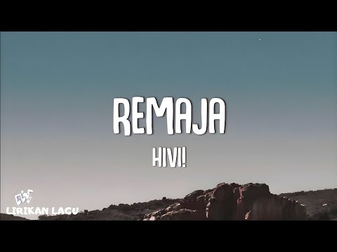 HIVI! - Remaja (Video Lirik)