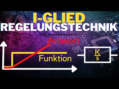 Grundlagen I-Glied einfach erklärt | Integrierglied | Regelungstechnische Grundglieder 2