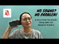 Quick fix on sound problems in Android phones (Can't hear any sound from your phones?)