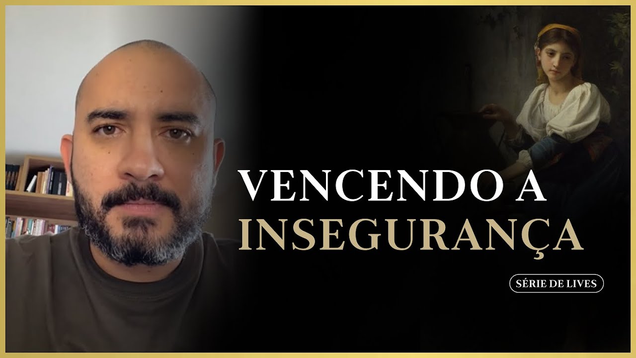 Vencendo a Insegurança - Pedro Augusto