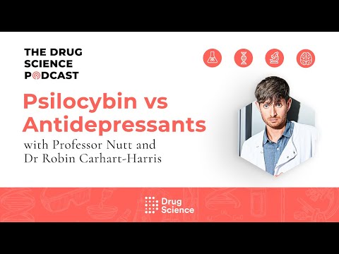 The Drug Science Podcast | Episode 34 | Psilocybin vs Antidepressants with Dr Robin Carhart-Harris
