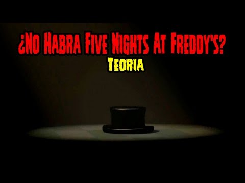 ¿No Habra Five Nights At Freddy's 4? | Teoria | FNAF 4
