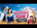 MACHING ASAMI 3 Official Karbi Audio Songs Binong Timung Nitu Timungpi 2025