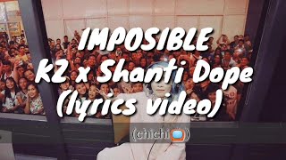 IMPOSIBLE Kz x Shanti Dope (lyrics video) IMPOSIBLE Kz x Shanti Dope (lyrics video)