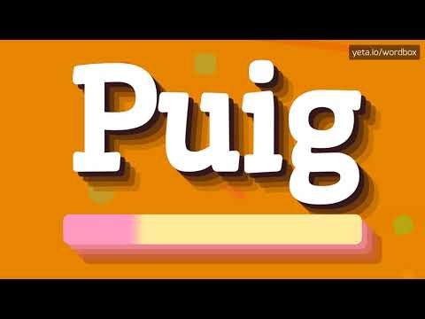 HOW PRONOUNCE PUIG! (BEST QUALITY VOICES)