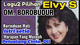 Download lagu Tembang Pilihan ELVY SUKAESIH dibawah OM. BOROBUDUR mp3