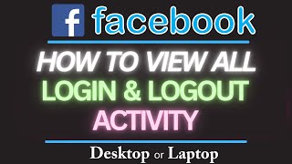 How To  View All Login And Logout Activity On Facebook | PC Tutorial