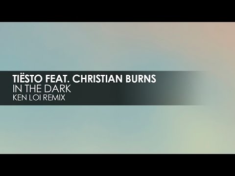 Tiësto featuring Christian Burns - In The Dark (Ken Loi Remix)