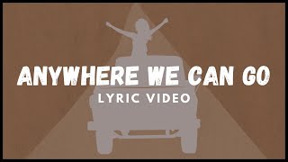 Anywhere We Can Go Music Video