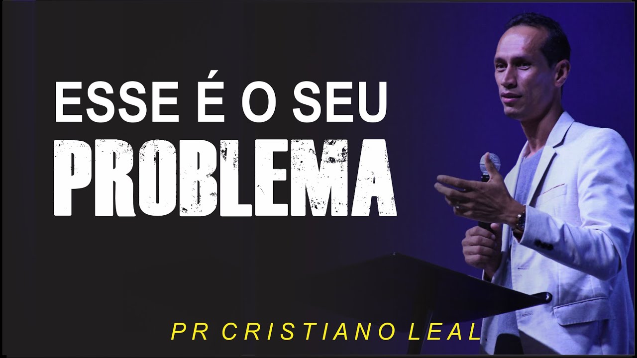 ESSE É O SEU PROBLEMA I PREGAÇÃO